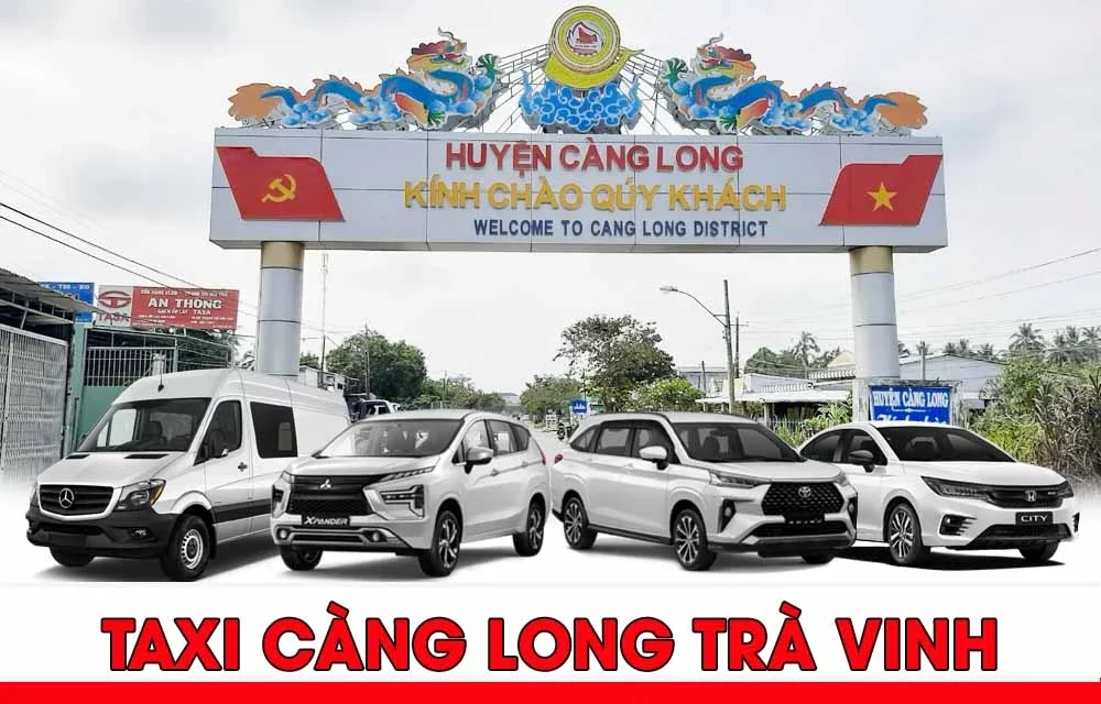 Taxi Càng Long Trà Vinh - Đặt xe nhanh 0789.578.282